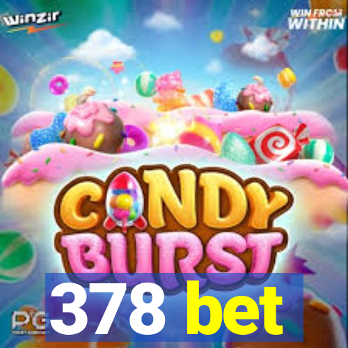 378 bet